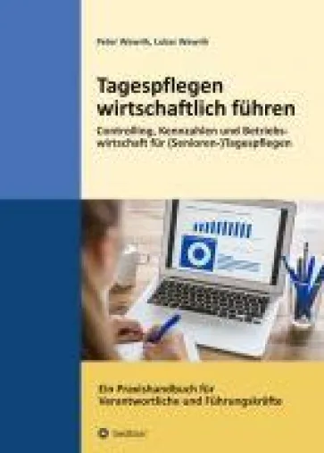Bild: Tagespflegen wirtschaftlich führen - Ein Praxishandbuch für Verantwortliche und Führungskräfte