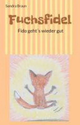 Fuchsfidel - Mutmach-Kindergeschichte für kleine Patienten Bild: Fuchsfidel - Mutmach-Kindergeschichte für kleine Patienten