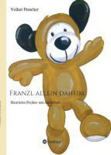 Bild: Franzl allein daheim - neues Vorlesebuch erzählt die Abenteuer eines sympathischen Stoffhundes