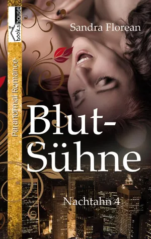 'Blutsühne – Nachtahn 4' der fesselnde Abschluss der erfolgreichen Vampirromanreihe Bild: 'Blutsühne – Nachtahn 4' der fesselnde Abschluss der erfolgreichen Vampirromanreihe