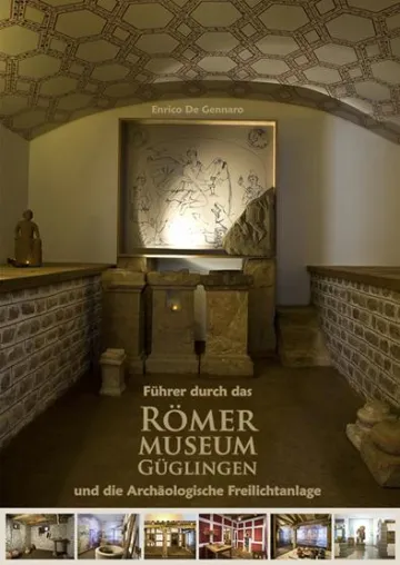 Bild: Güglingen: Der große Führer durch das Römermuseum und die Archäologische Freilichtanlage ist erschienen