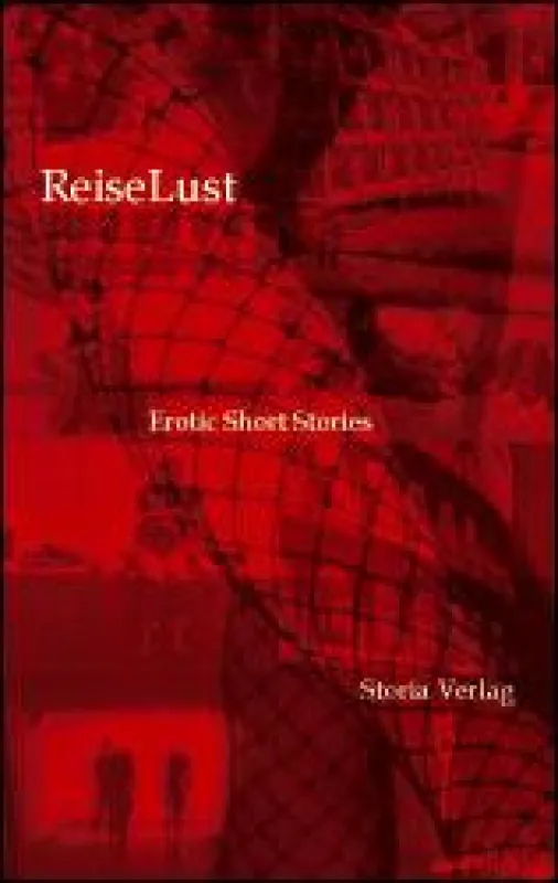 ReiseLust. Erotic Short Stories