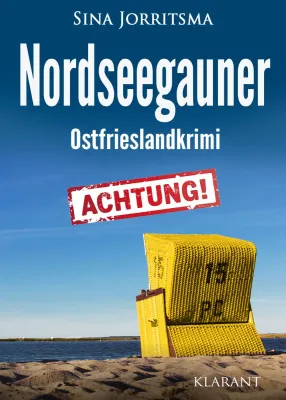 Bild: Neuerscheinung: Ostfrieslandkrimi "Nordseegauner" von Sina Jorritsma im Klarant Verlag