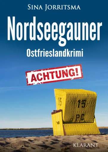 Bild: Neuerscheinung: Ostfrieslandkrimi "Nordseegauner" von Sina Jorritsma im Klarant Verlag