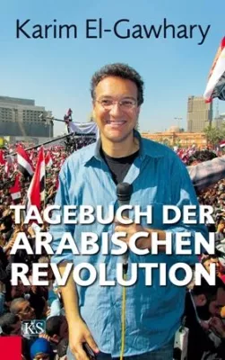 Bild: Karim El-Gawhary berichtet hautnah über den arabischen Frühling - Neuerscheinung im Verlag Kremayr & Scheriau