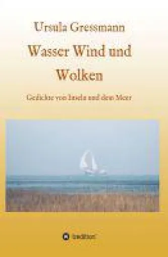 Bild: Wasser Wind und Wolken - Gedichte von Inseln und dem Meer