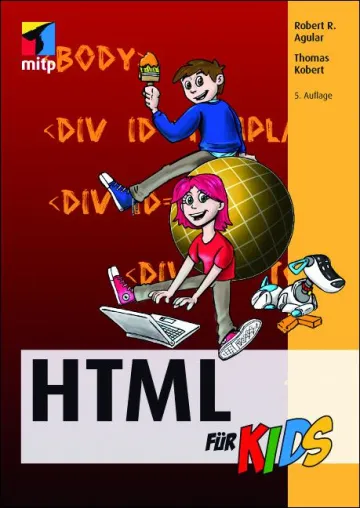 Bild: Spielend leicht Webseiten gestalten: Mit der neuen Ausgabe von HTML für Kids.