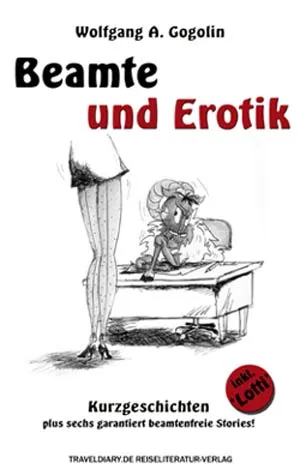 Bild: Beamte und Erotik - Kurzgeschichten von Wolfgang A. Gogolin
