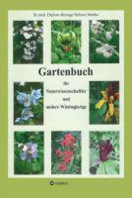 Bild: Gartenbuch für Naturwissenschaftler und andere Wissbegierige - Faszinierende Infos rund um die Welt der Pflanzen