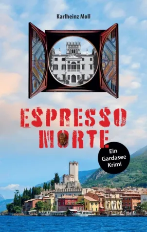 Espresso Morte - Kurzweiliger Gardasee Krimi Bild: Espresso Morte - Kurzweiliger Gardasee Krimi