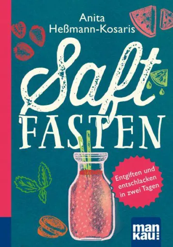 Saftfasten – Gesund und schön übers Wochenende Bild: Saftfasten – Gesund und schön übers Wochenende