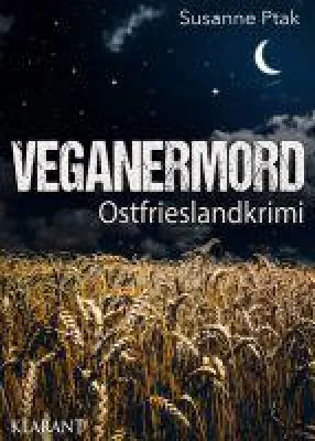 Bild: Neuerscheinung: Ostfrieslandkrimi "Veganermord" von Susanne Ptak im Klarant Verlag