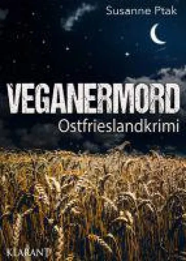 Bild: Neuerscheinung: Ostfrieslandkrimi "Veganermord" von Susanne Ptak im Klarant Verlag