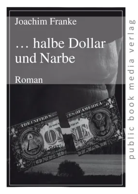 Bild: Der Frankfurter Literaturverlag präsentiert das Erstlingswerk von Joachim Franke: „… halbe Dollar und Narbe“