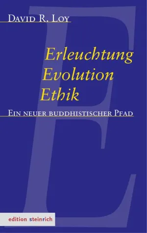 David R. Loy: Erleuchtung, Evolution, Ethik. Ein neuer buddhistischer Pfad Bild: David R. Loy: Erleuchtung, Evolution, Ethik. Ein neuer buddhistischer Pfad