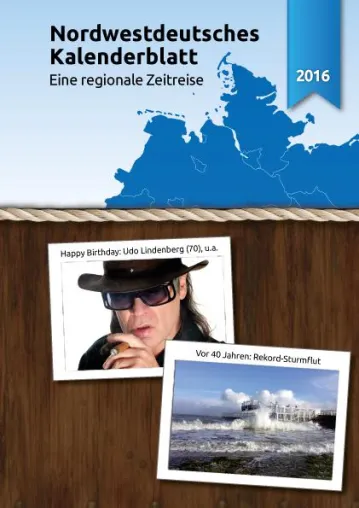 'Nordwestdeutsches Kalenderblatt 2016': Mit buntem Themen-Mix durchs Jahr Bild: 'Nordwestdeutsches Kalenderblatt 2016': Mit buntem Themen-Mix durchs Jahr