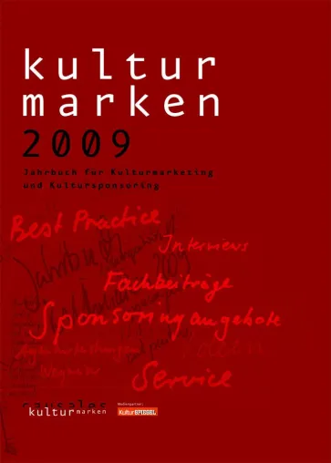 Kulturmarken 2009 - Jahrbuch für Kulturmarketing und Kultursponsoring erscheint als Jubiläumsausgabe Bild: Kulturmarken 2009 - Jahrbuch für Kulturmarketing und Kultursponsoring erscheint als Jubiläumsausgabe