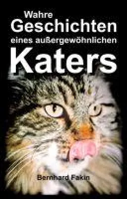 Bild: Wahre Geschichten eines aussergewöhnlichen Katers - die unterhaltsamen Abenteuer einer Wildkatze