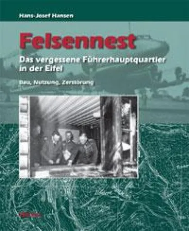 Felsennest - Ein vergessenes Kapitel der NS-Geschichte Bild: Felsennest - Ein vergessenes Kapitel der NS-Geschichte