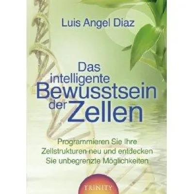 Bild: Aktuelle Buchempfehlung: Luis Angel Diaz: Das intelligente Bewusstsein der Zellen