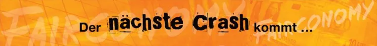 Der nächste Crash kommt Bild: Der nächste Crash kommt