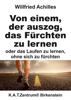 Bild: Von einem, der auszog, das Fürchten zu lernen - Laufen lernen, ohne sich zu fürchten