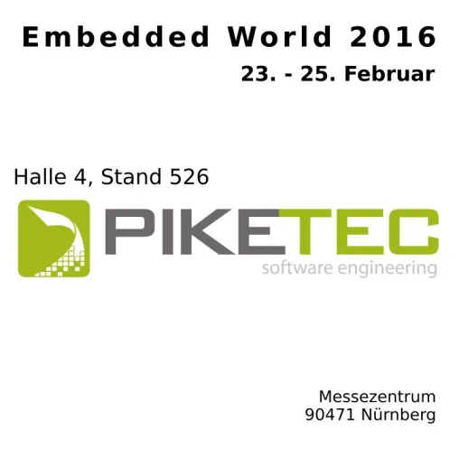 PikeTec auf der Embedded World 2016 in Nürnberg vom 23. bis 25. Februar Bild: PikeTec auf der Embedded World 2016 in Nürnberg vom 23. bis 25. Februar