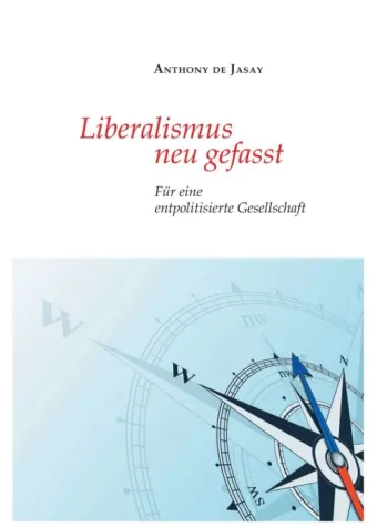 Bild: Liberalismus neu gefasst - Eine neue Definition eines klassischen Begriffs