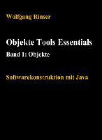 Bild: Objekte, Tools, Essentials Band 1 - Ratgeber rund um effektives Arbeiten mit Java
