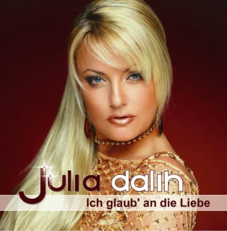 Julia Dalih - Ich glaub an die Liebe Bild: Julia Dalih - Ich glaub an die Liebe