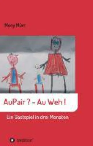 Bild: AuPair ? - Au weh ! - Amüsanter Erfahrungsbericht aus der Elternperspektive