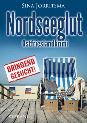Bild: Neuerscheinung: Ostfrieslandkrimi "Nordseeglut" von Sina Jorritsma im Klarant Verlag
