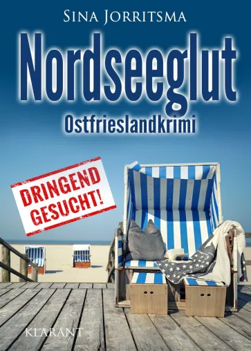 Bild: Neuerscheinung: Ostfrieslandkrimi "Nordseeglut" von Sina Jorritsma im Klarant Verlag