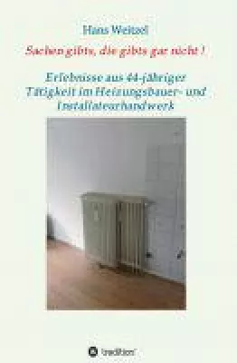 Sachen gibts, die gibts gar nicht! - unterhaltsame Geschichten aus dem Handwerker-Kosmos Bild: Sachen gibts, die gibts gar nicht! - unterhaltsame Geschichten aus dem Handwerker-Kosmos