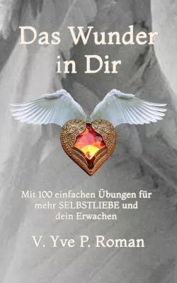 Bild: Das Wunder der Liebe – Auf den Spuren zu sich selbst
