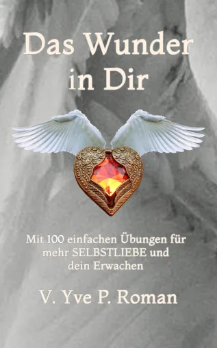 Bild: Das Wunder der Liebe – Auf den Spuren zu sich selbst