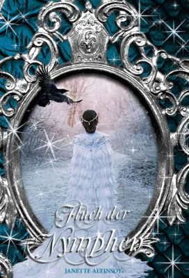 Fluch der Nymphen - Der Auftakt der neuen spektakulären Fantasy-Reihe der beliebten Fantasyautorin Bild: Fluch der Nymphen - Der Auftakt der neuen spektakulären Fantasy-Reihe der beliebten Fantasyautorin