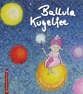 Bild: Neuerscheinung: "Ballula Kugelfee" - ein Kinderbuch gegen Fat Shaming