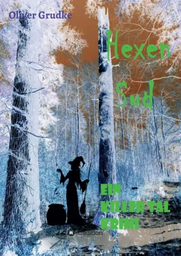 Hexen Sud - Ein neuer, spannender Krimi aus dem Killer Tal Bild: Hexen Sud - Ein neuer, spannender Krimi aus dem Killer Tal