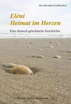 Bild: Eléni – Heimat im Herzen. Eine deutsch-griechische Geschichte