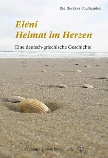 Eléni – Heimat im Herzen. Eine deutsch-griechische Geschichte Bild: Eléni – Heimat im Herzen. Eine deutsch-griechische Geschichte