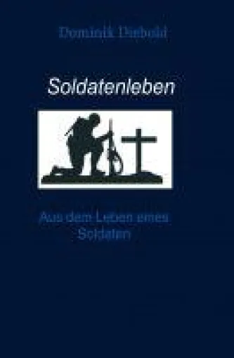 Bild: Soldatenleben - eine fiktive Soldaten-Biografie zeichnet ein Leben im Krieg nach