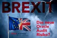 Bild: BREXIT - Das neue Oracle Audit Risiko?