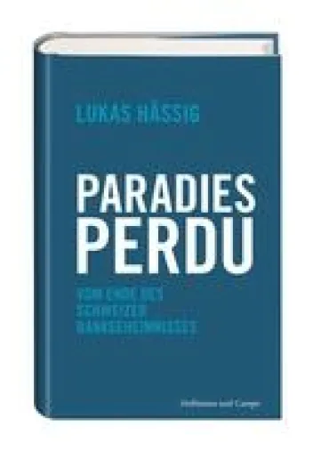 "Paradies perdu" von Lukas Hässig – das Buch zur aktuellen Debatte ums Bankgeheimnis Bild: "Paradies perdu" von Lukas Hässig – das Buch zur aktuellen Debatte ums Bankgeheimnis