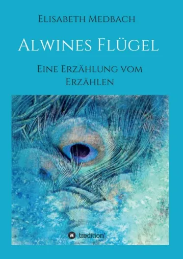 Bild: Alwines Flügel - Eine Erzählung vom Erzählen