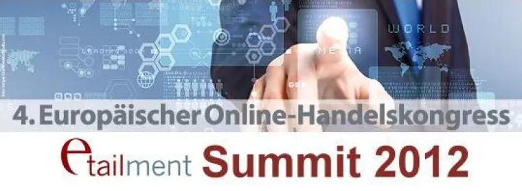 Bild: 4. Europäischer Online-Handelskongress – etailment Summit 2012