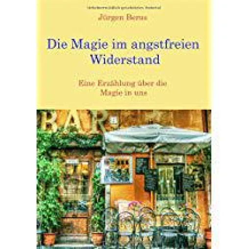 Die Magie im angstfreien Widerstand Bild: Die Magie im angstfreien Widerstand