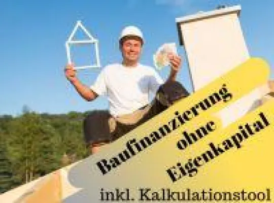Bild: In 5 sicheren Schritten zur Baufinanzierung ohne Eigenkapital