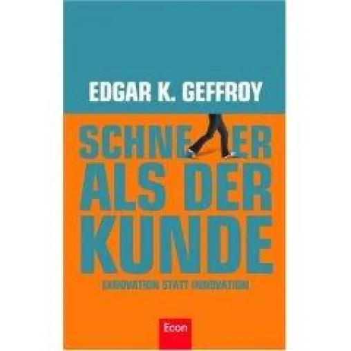 Radikal umdenken, empfiehlt Edgar K. Geffroy in seinem neuen Buch „Schneller als der Kunde“ Bild: Radikal umdenken, empfiehlt Edgar K. Geffroy in seinem neuen Buch „Schneller als der Kunde“