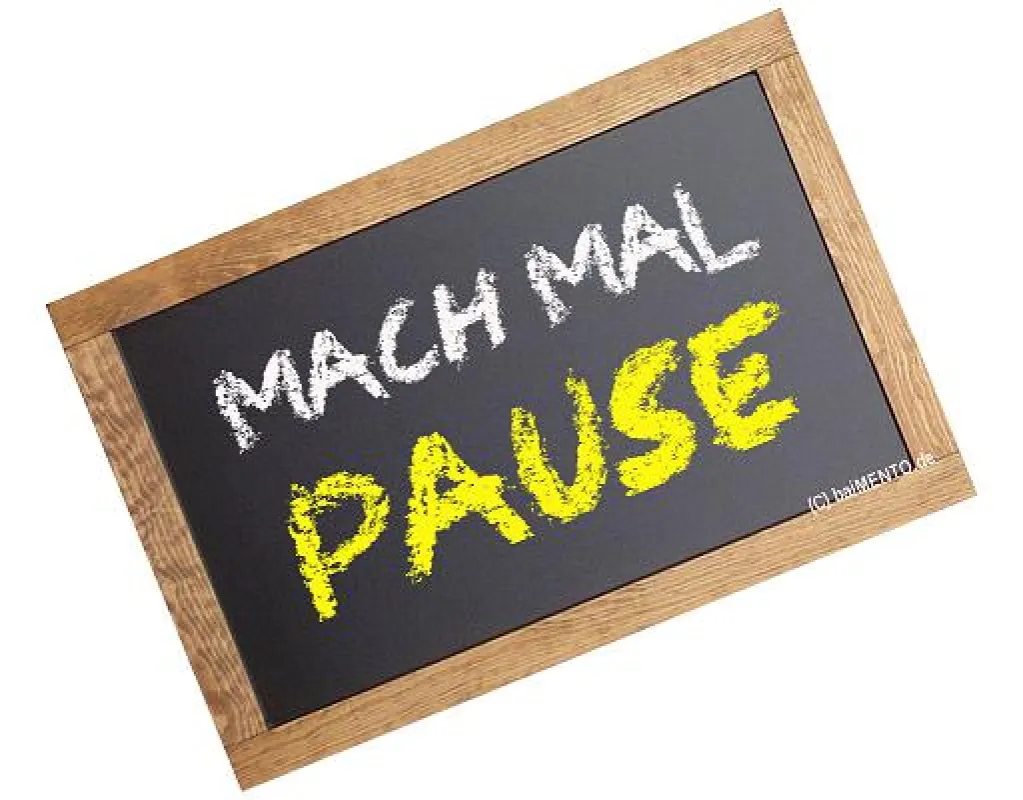 Mach mal PAUSE!